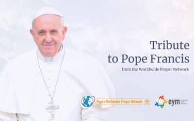 Tribute to Pope Francis from the Worldwide Prayer Network – Message from the International Director