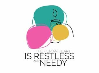Step 2: “The human heart is restless and needy”