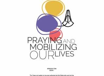 Introduction 1: “Praying and mobilizing our lives”